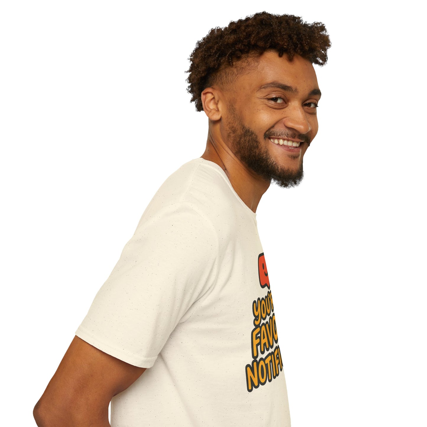 You're My Favorite Notification Funny Unisex T-shirt, Great Gift for Him or Her, for Valentine's Day, Anniversary, or Birthday