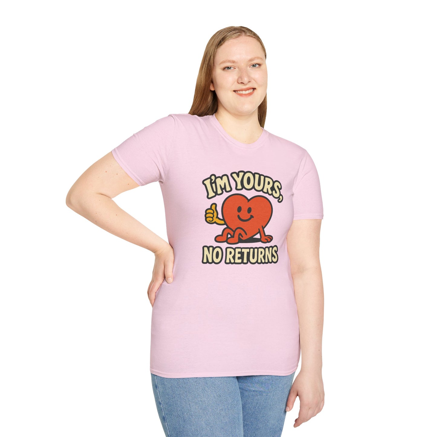 I'm Yours, No Returns, Funny Unisex T-Shirt