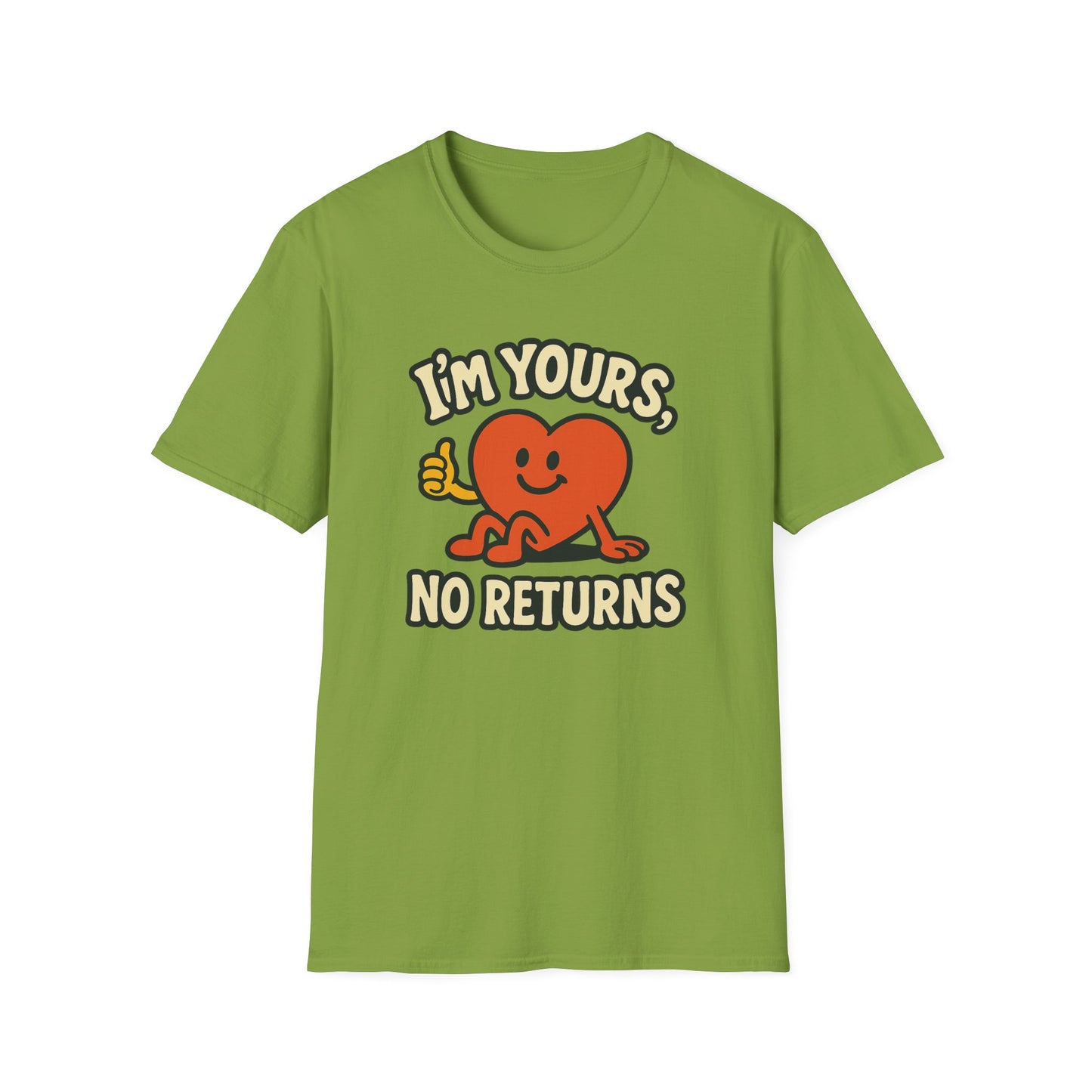 I'm Yours, No Returns, Funny Unisex T-Shirt
