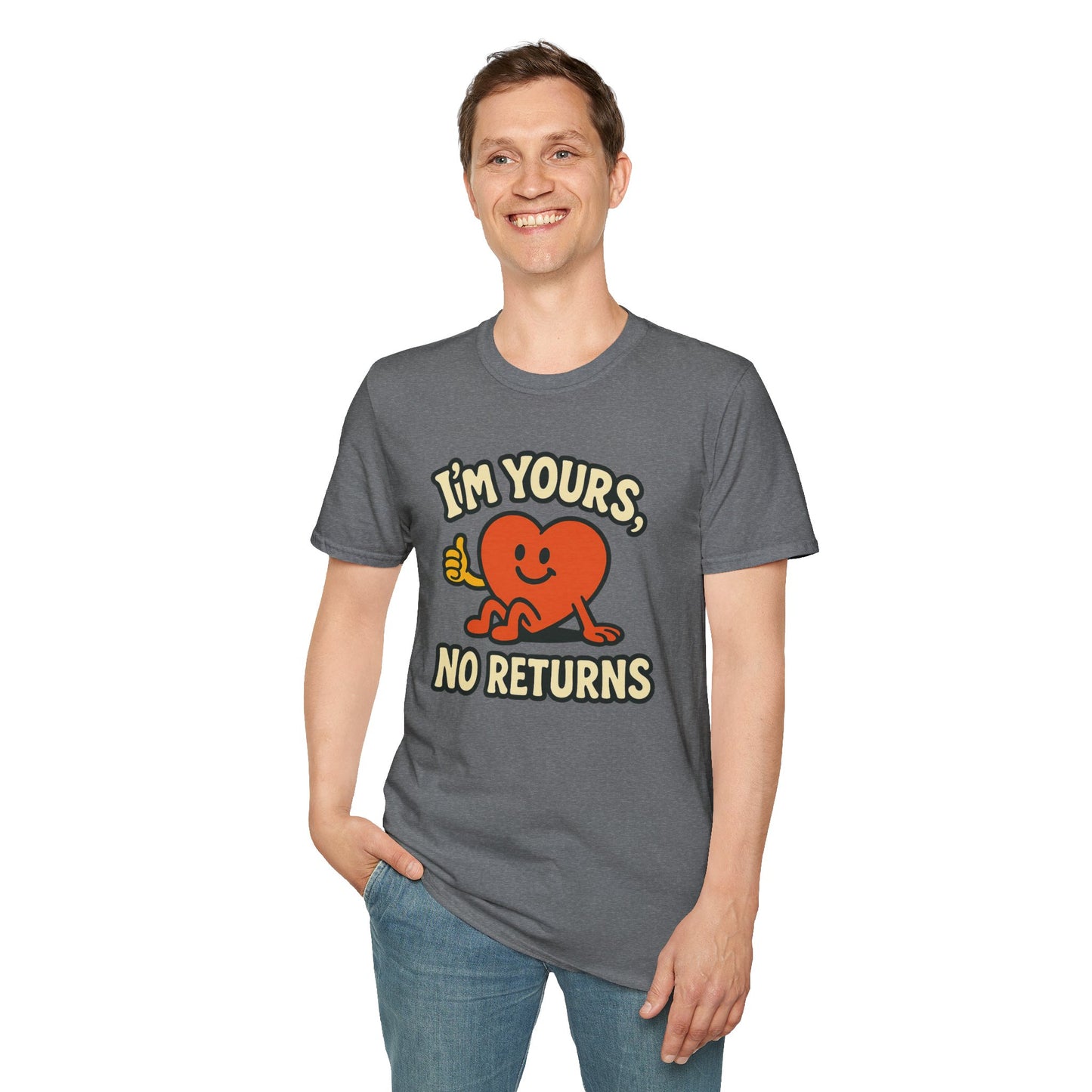 I'm Yours, No Returns, Funny Unisex T-Shirt