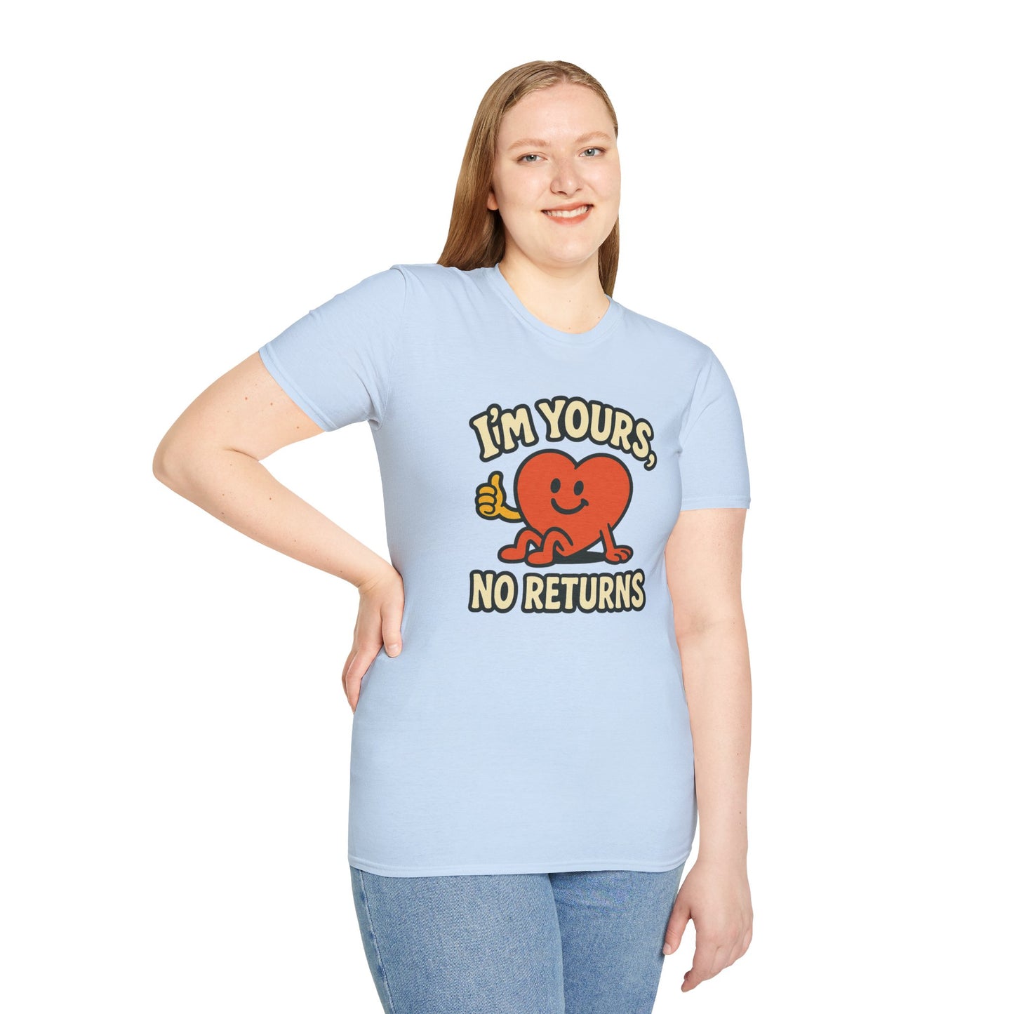 I'm Yours, No Returns, Funny Unisex T-Shirt