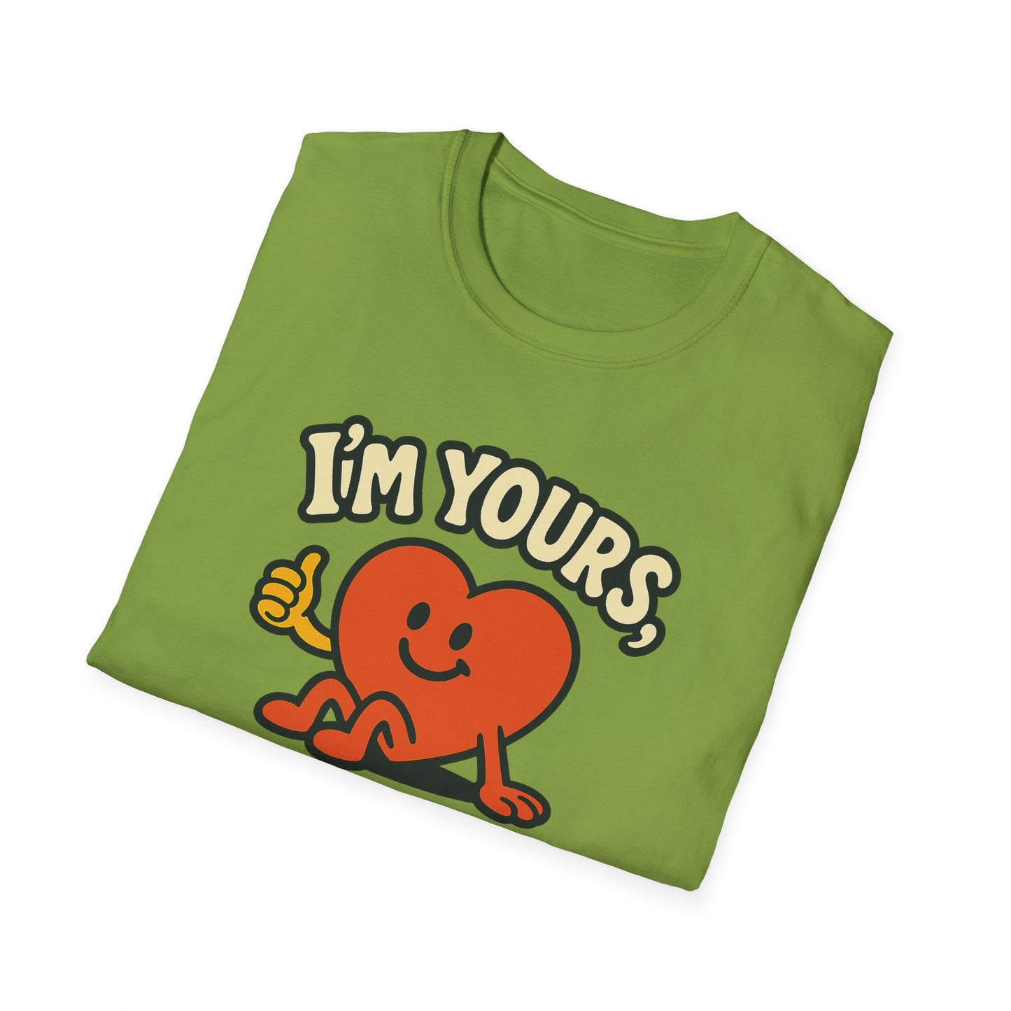 I'm Yours, No Returns, Funny Unisex T-Shirt
