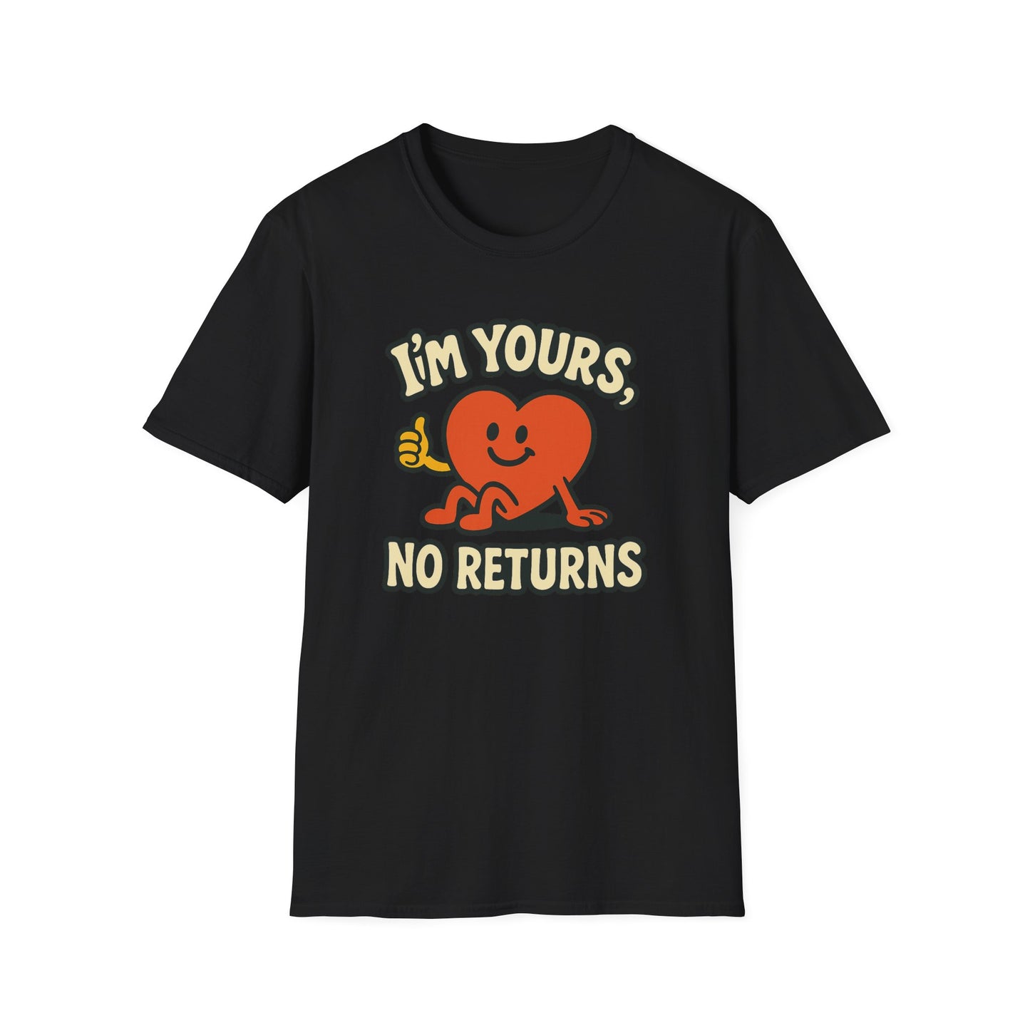 I'm Yours, No Returns, Funny Unisex T-Shirt
