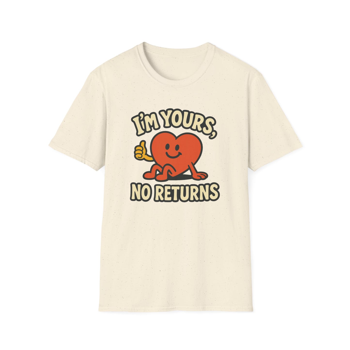 I'm Yours, No Returns, Funny Unisex T-Shirt