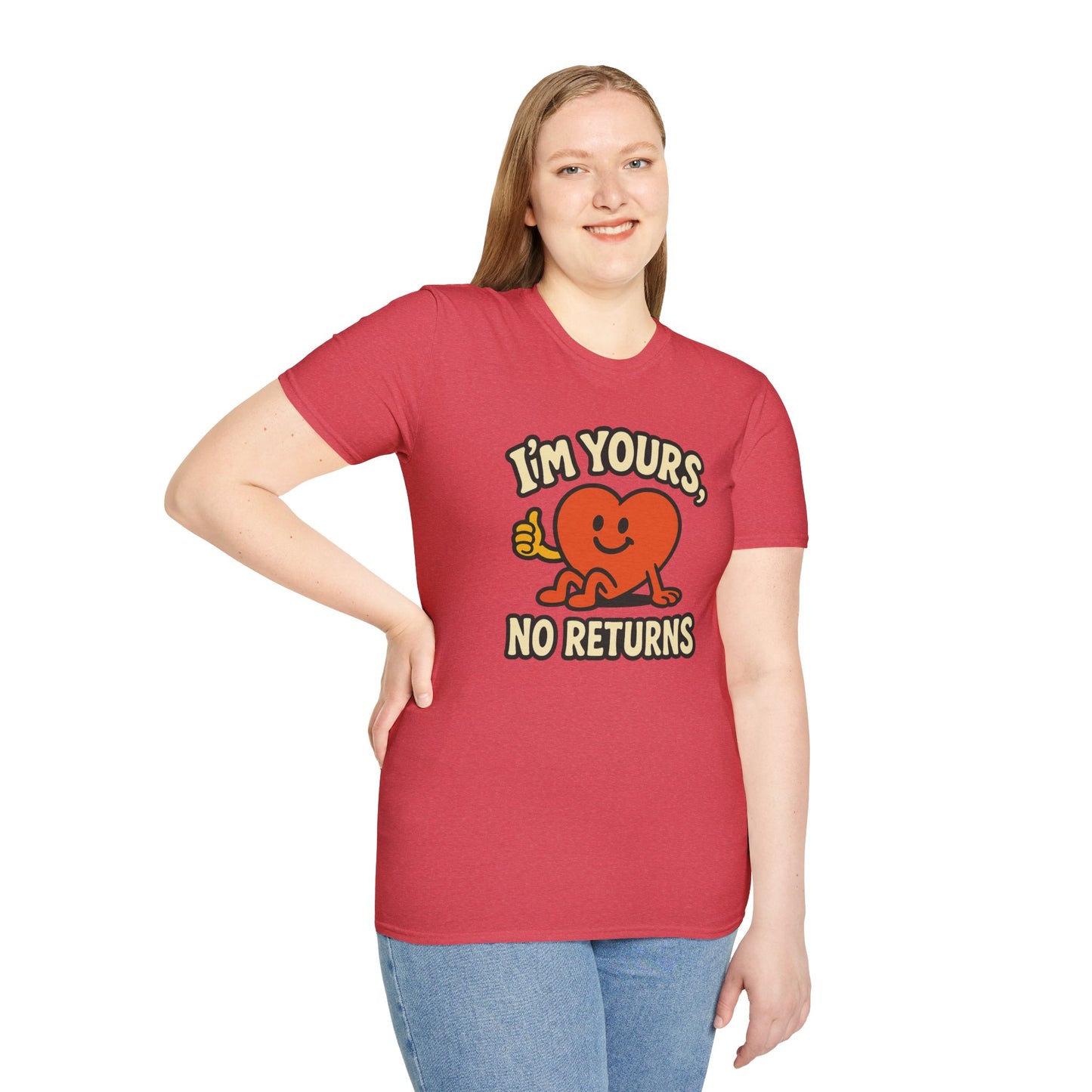 I'm Yours, No Returns, Funny Unisex T-Shirt