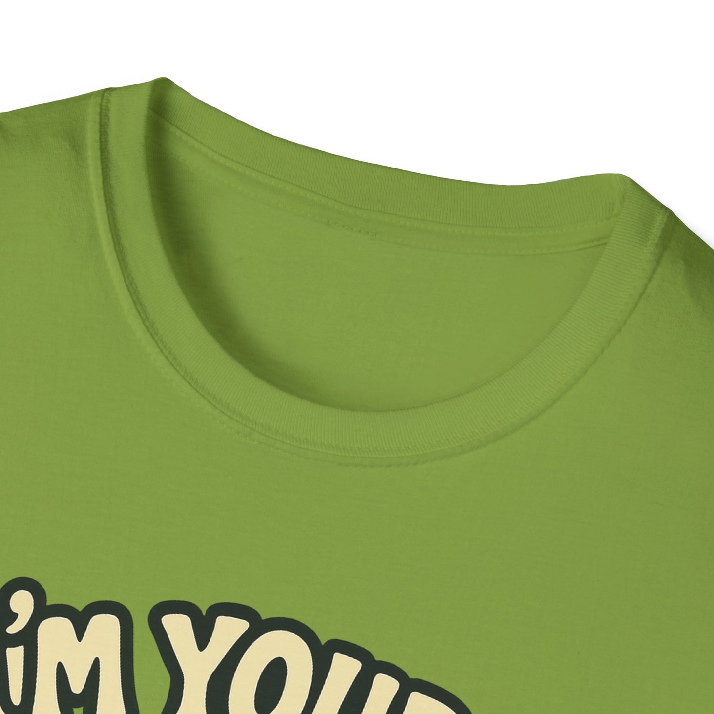 I'm Yours, No Returns, Funny Unisex T-Shirt
