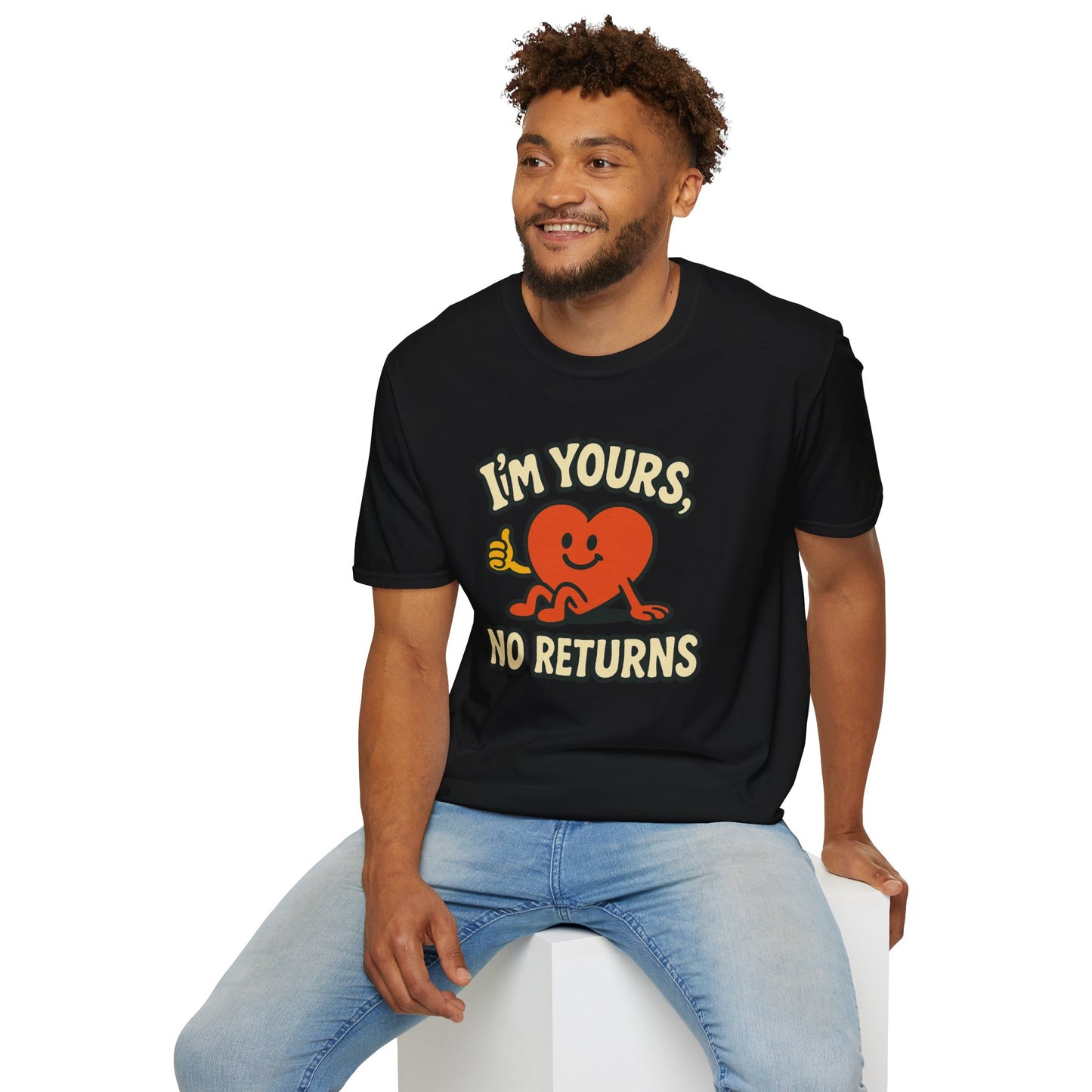 I'm Yours, No Returns, Funny Unisex T-Shirt