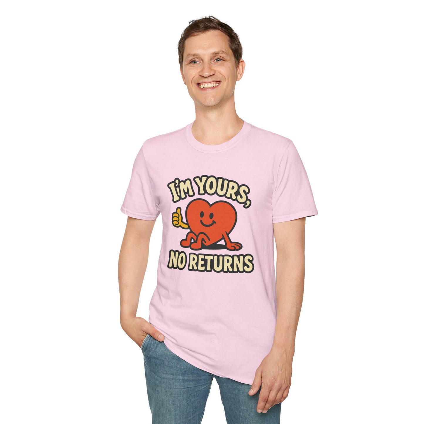 I'm Yours, No Returns, Funny Unisex T-Shirt