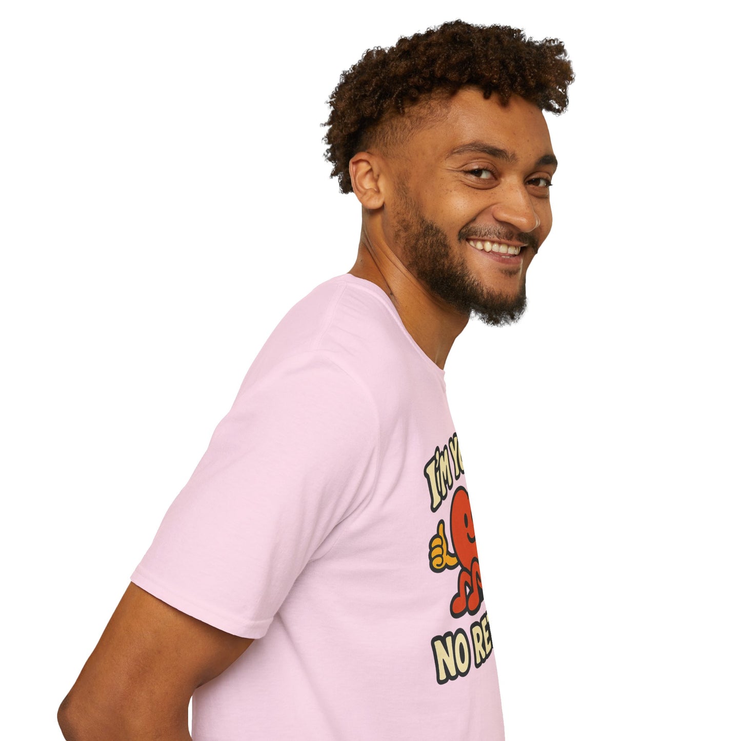 I'm Yours, No Returns, Funny Unisex T-Shirt