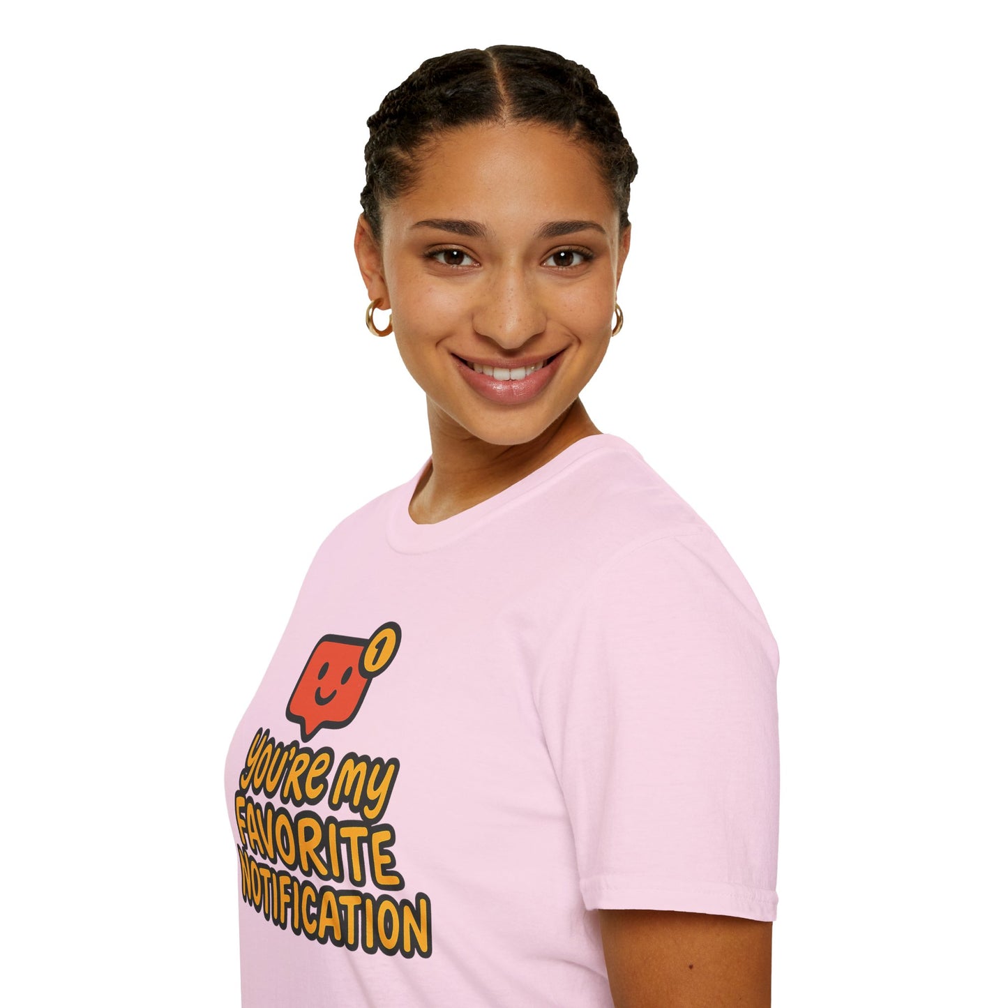 You're My Favorite Notification Funny Unisex T-shirt, Great Gift for Him or Her, for Valentine's Day, Anniversary, or Birthday