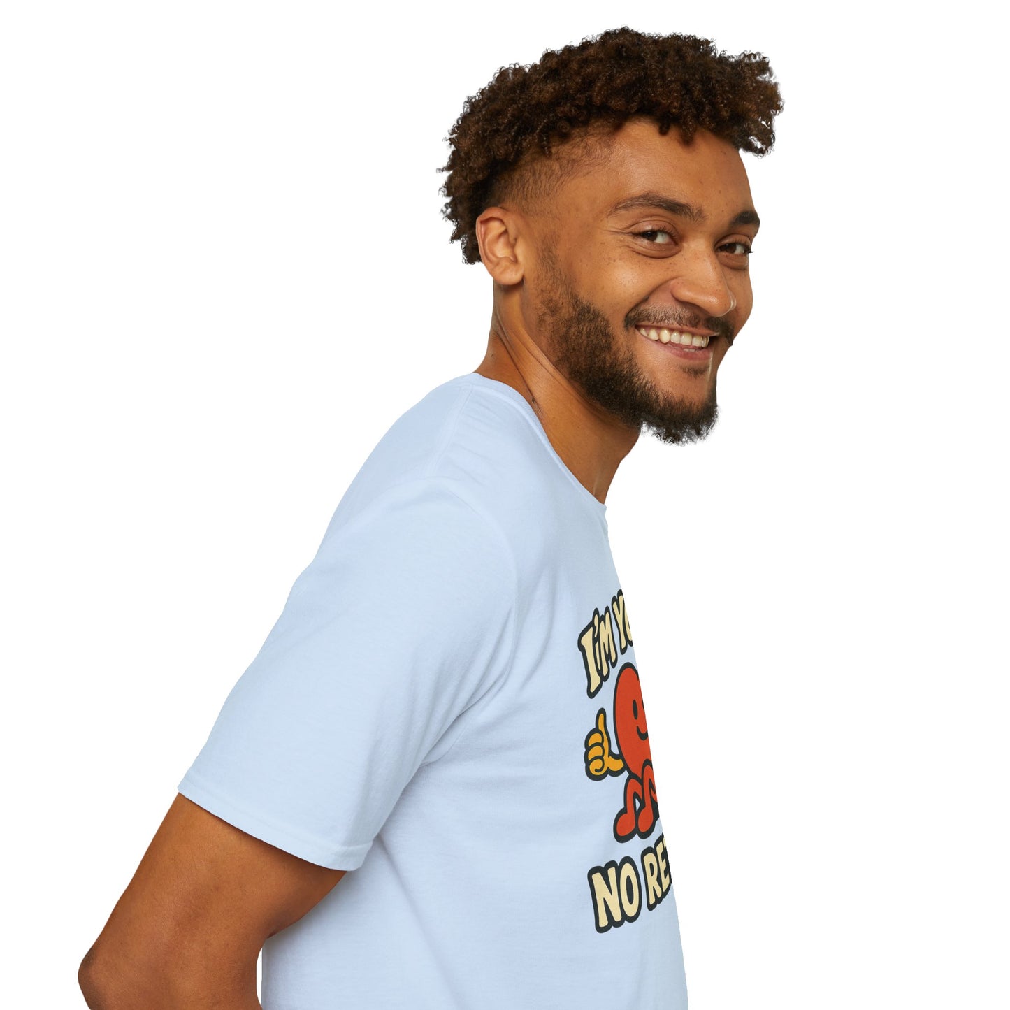 I'm Yours, No Returns, Funny Unisex T-Shirt