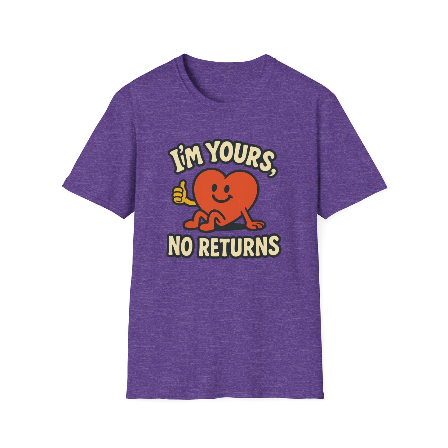 I'm Yours, No Returns, Funny Unisex T-Shirt