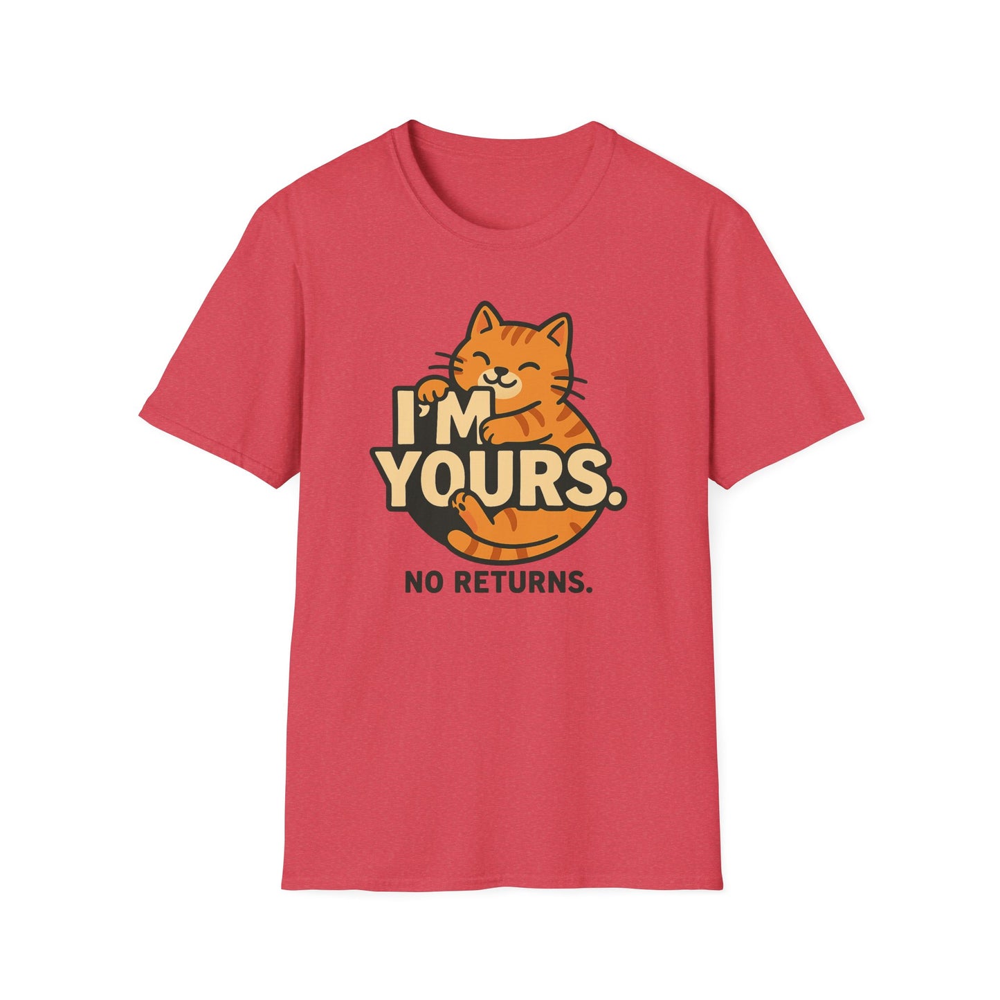 Cat Lover Unisex T-Shirt - I'm Yours, No Returns - Valentine's Day Gift