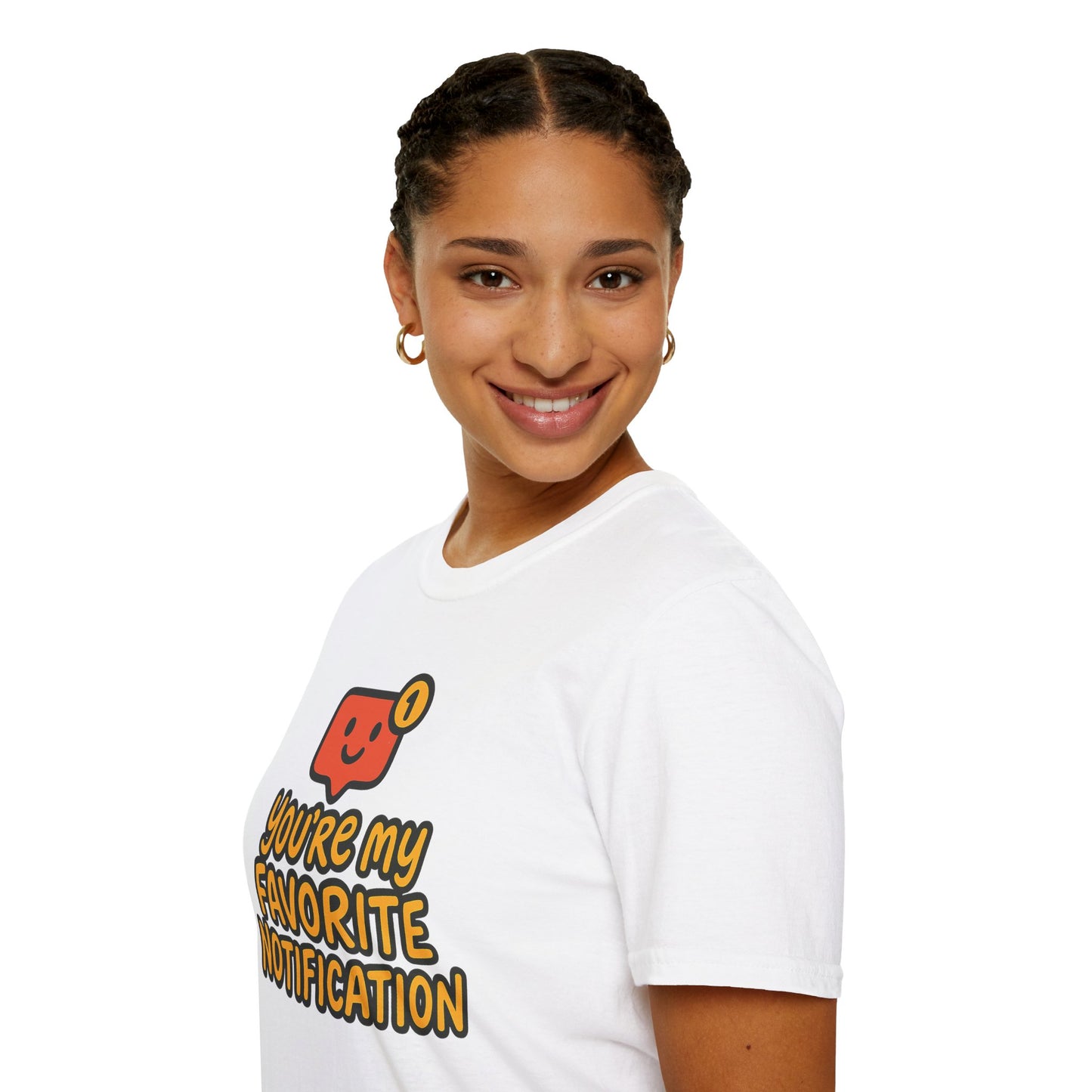 You're My Favorite Notification Funny Unisex T-shirt, Great Gift for Him or Her, for Valentine's Day, Anniversary, or Birthday