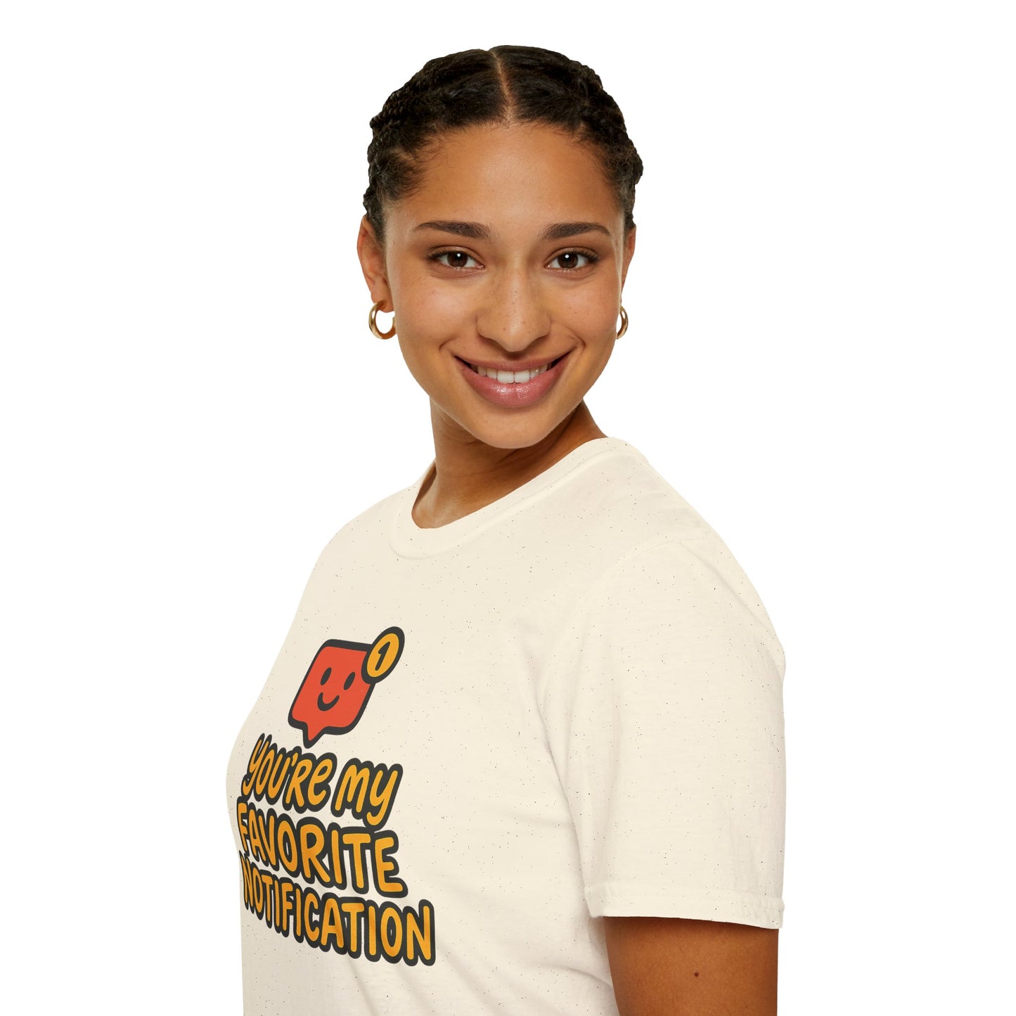 You're My Favorite Notification Funny Unisex T-shirt, Great Gift for Him or Her, for Valentine's Day, Anniversary, or Birthday