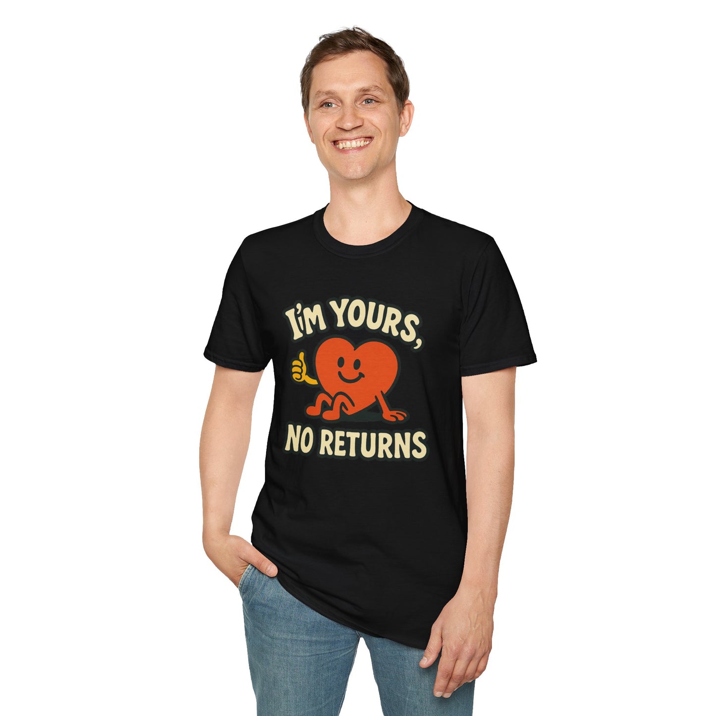 I'm Yours, No Returns, Funny Unisex T-Shirt