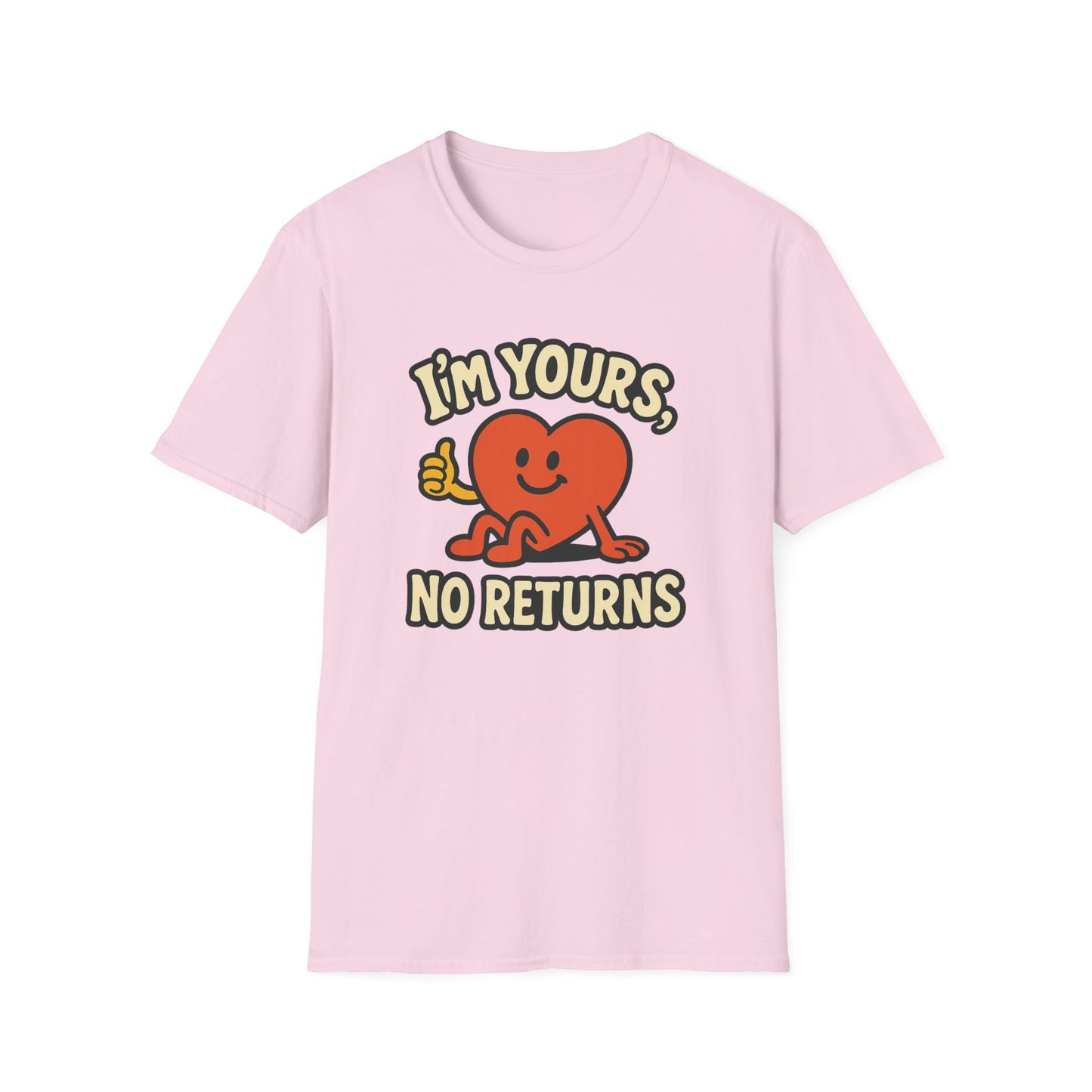 I'm Yours, No Returns, Funny Unisex T-Shirt