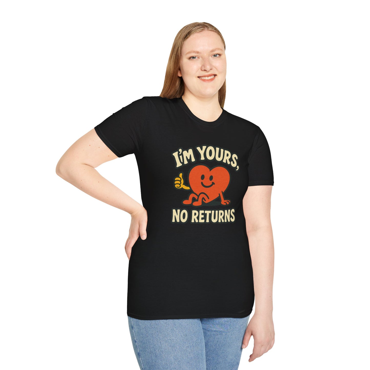 I'm Yours, No Returns, Funny Unisex T-Shirt
