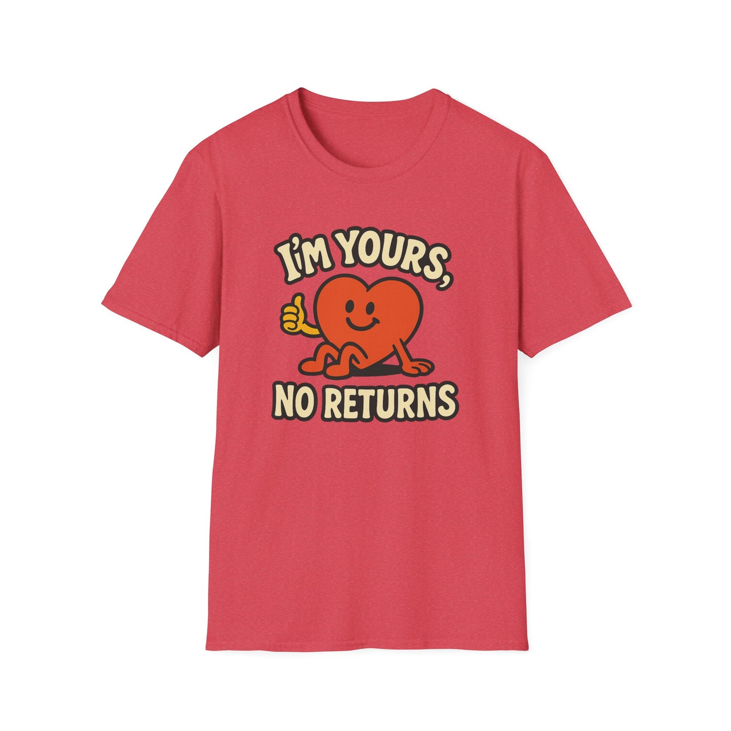 I'm Yours, No Returns, Funny Unisex T-Shirt
