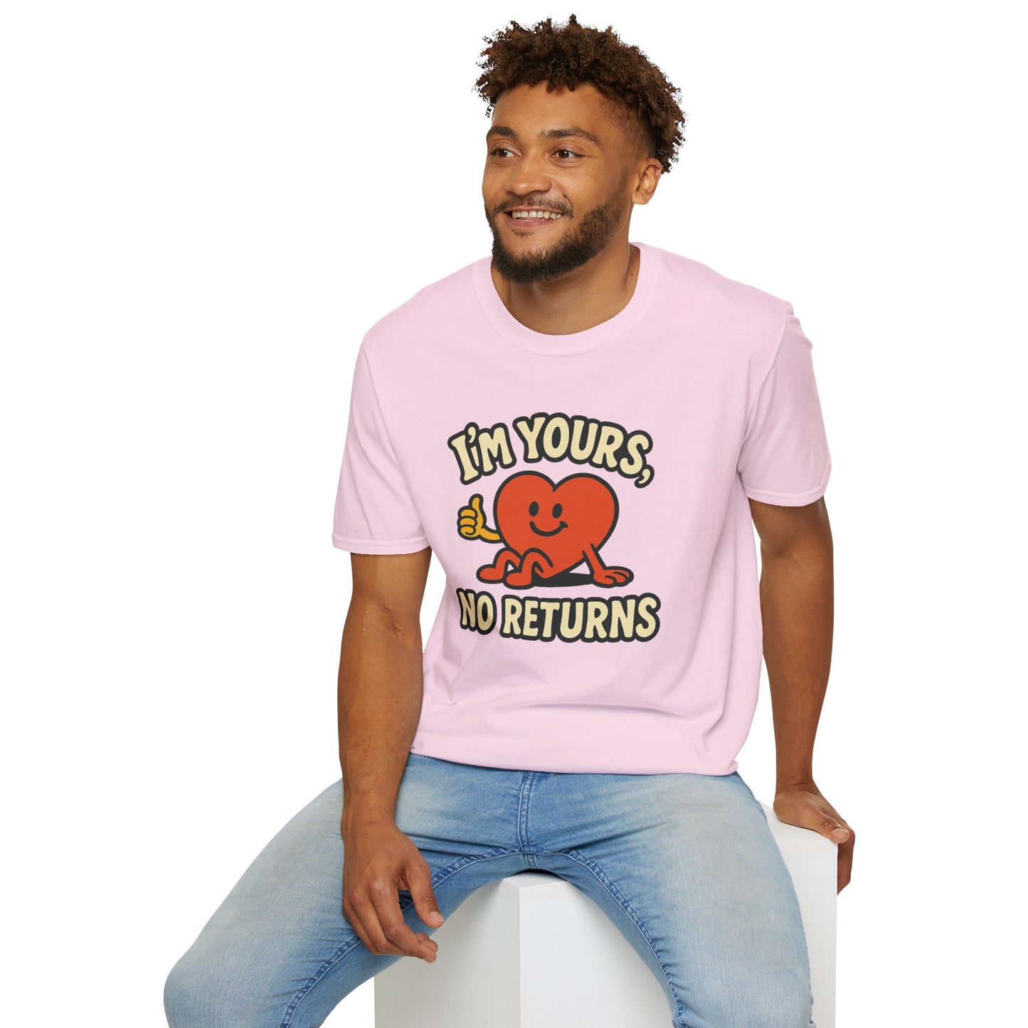 I'm Yours, No Returns, Funny Unisex T-Shirt