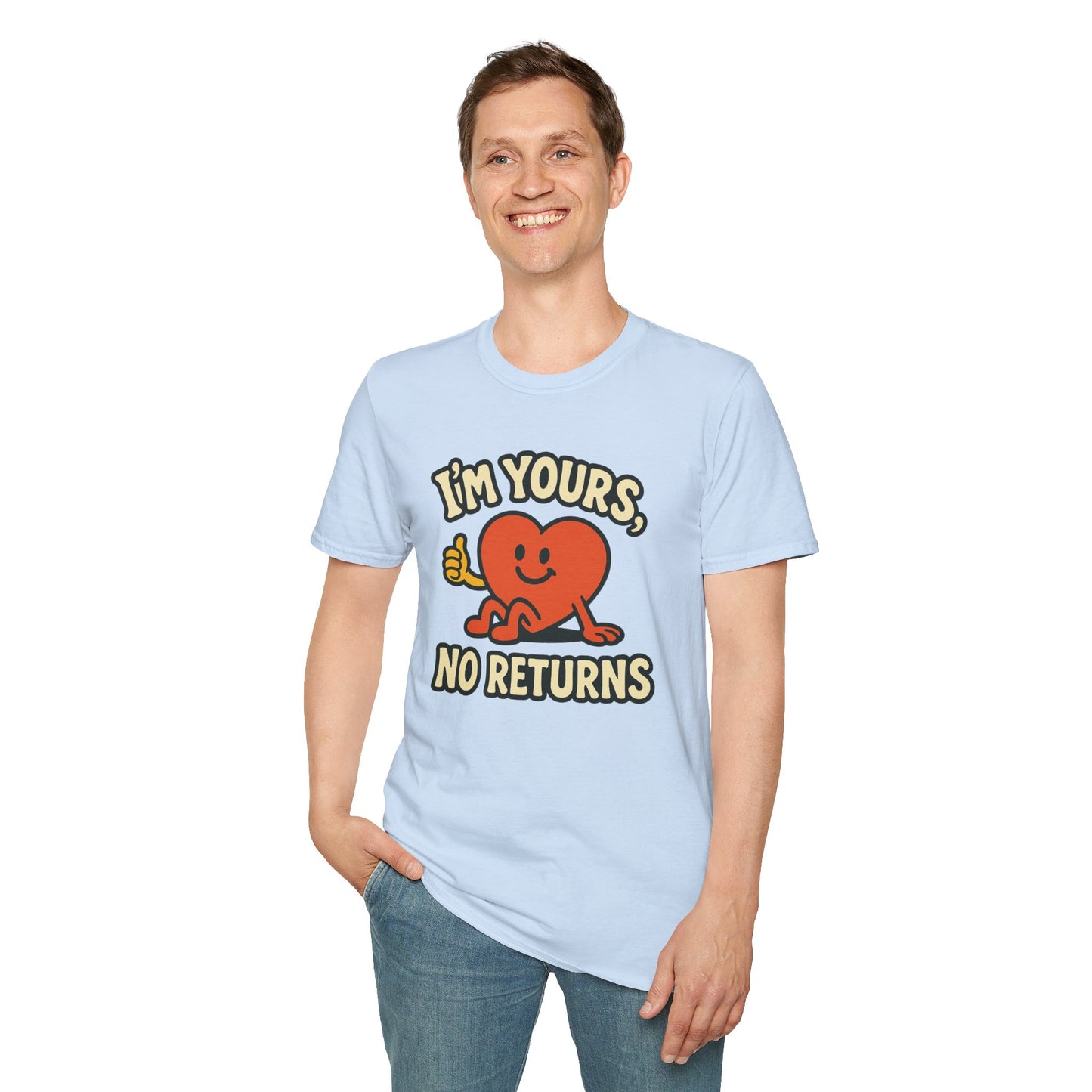 I'm Yours, No Returns, Funny Unisex T-Shirt