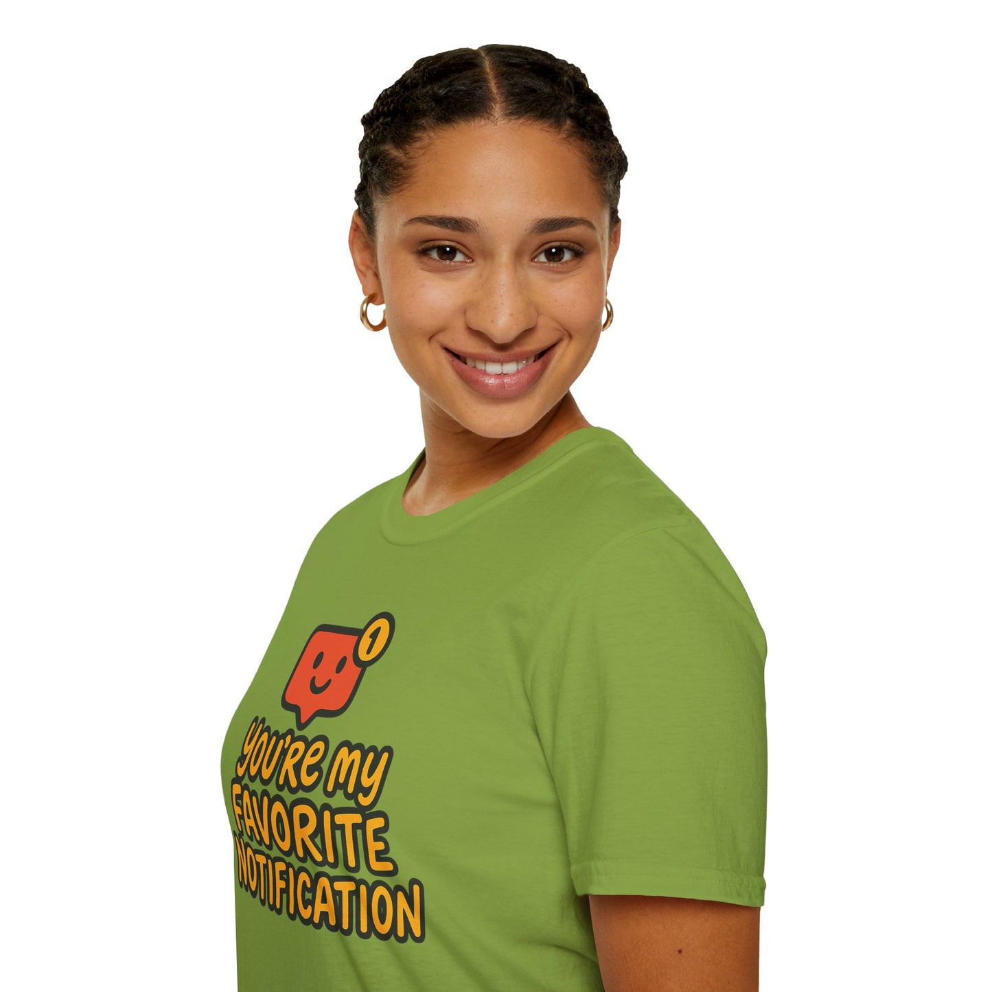 You're My Favorite Notification Funny Unisex T-shirt, Great Gift for Him or Her, for Valentine's Day, Anniversary, or Birthday