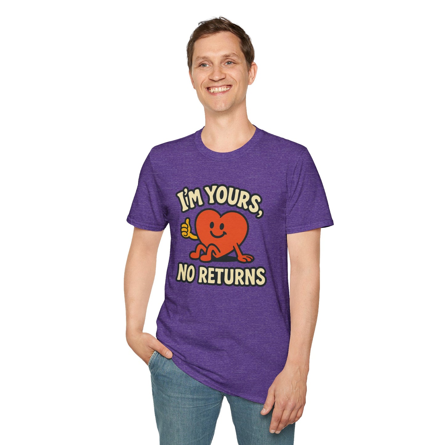 I'm Yours, No Returns, Funny Unisex T-Shirt