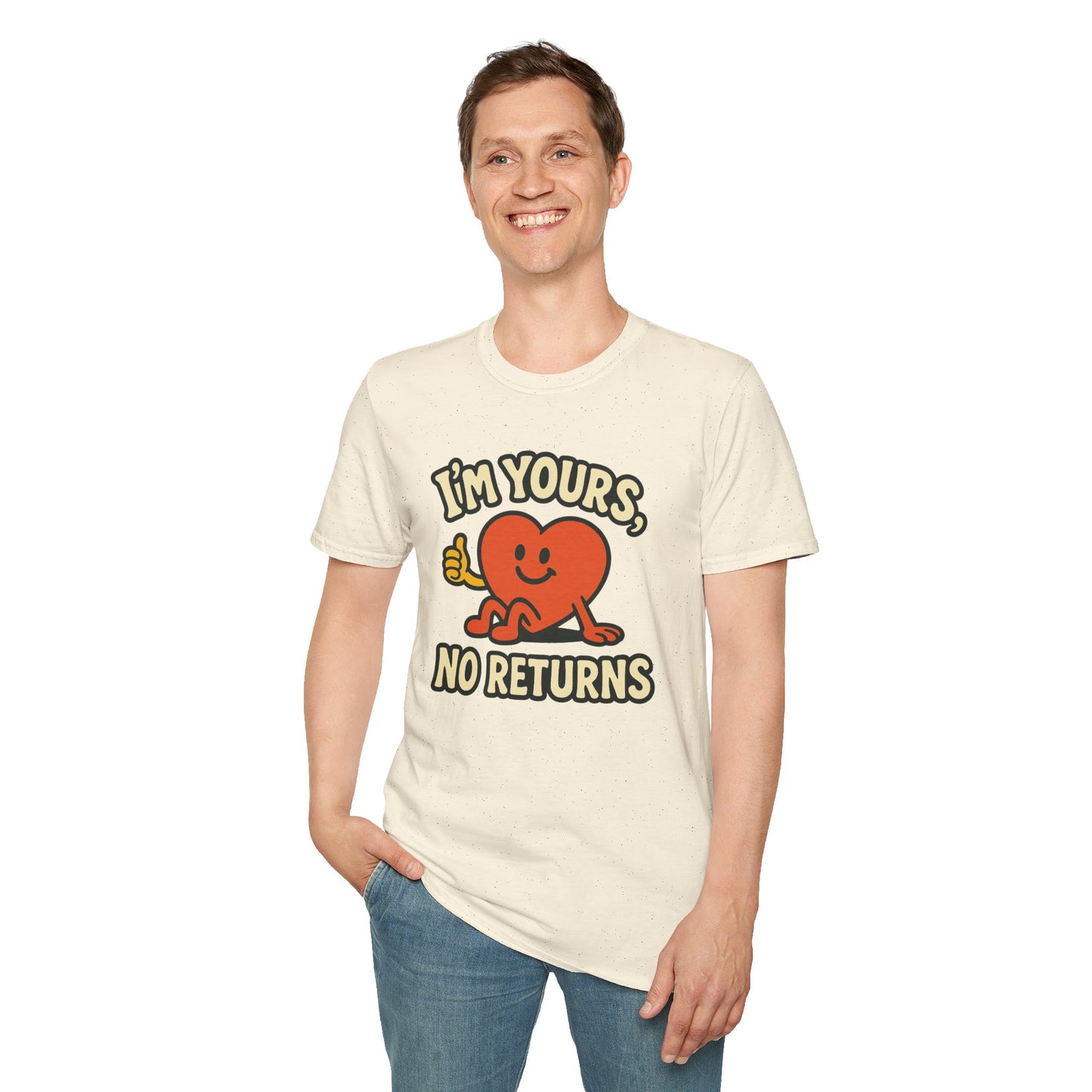 I'm Yours, No Returns, Funny Unisex T-Shirt